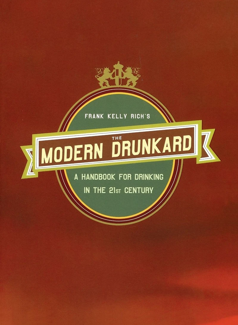 the Modern Drunkard: A Handbook for Drinking 21st Century