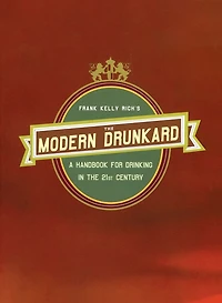 the Modern Drunkard: A Handbook for Drinking 21st Century