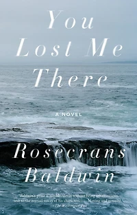 You Lost Me There: A Novel