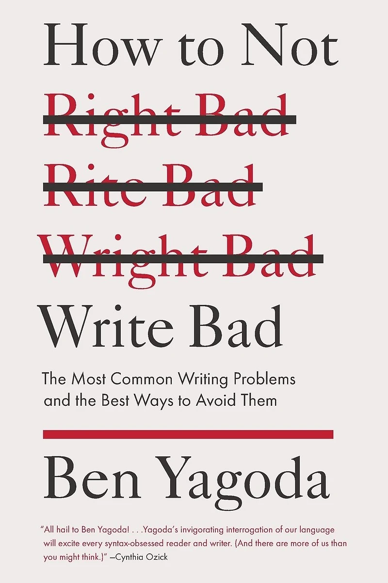 How to Not Write Bad: the Most Common Writing Problems and Best Ways Avoid Them