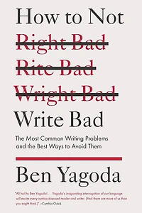 How to Not Write Bad: the Most Common Writing Problems and Best Ways Avoid Them