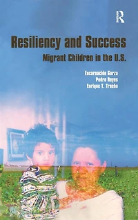 Resiliency and Success: Migrant Children the U.S.