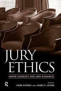 Jury Ethics: Juror Conduct and Dynamics
