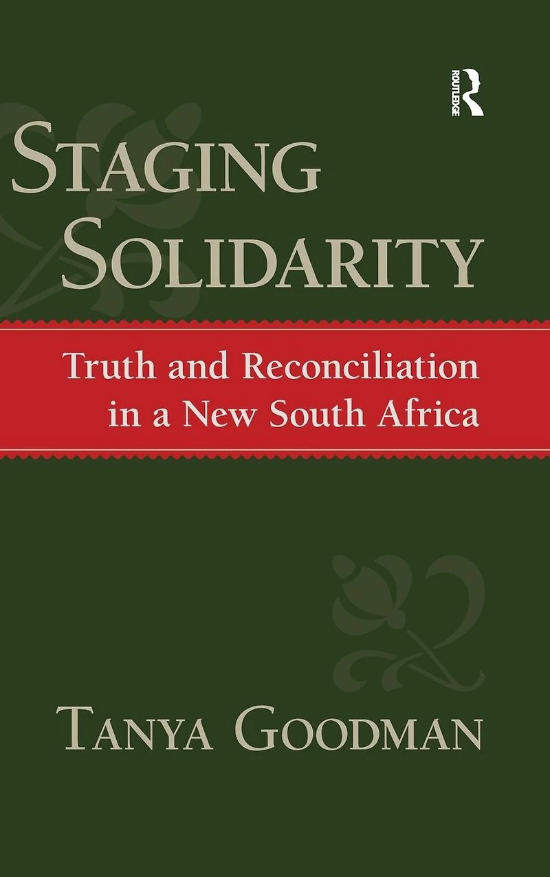 Staging Solidarity: Truth and Reconciliation a New South Africa