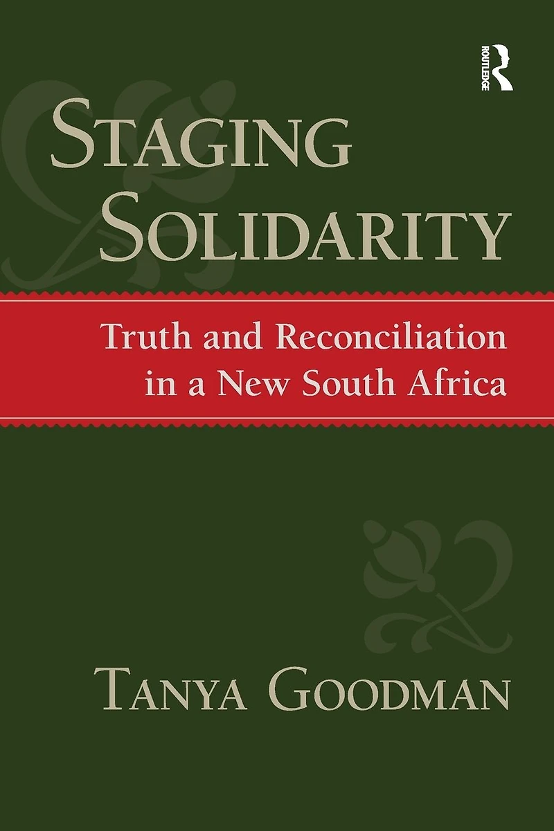 Staging Solidarity: Truth and Reconciliation a New South Africa