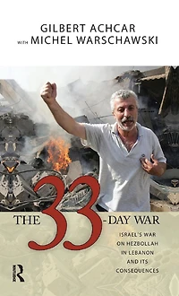 33 Day War: Israel's War on Hezbollah Lebanon and Its Consequences