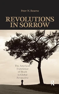 Revolutions Sorrow: The American Experience of Death Global Perspective