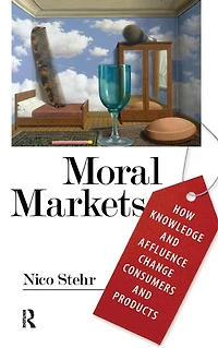 Moral Markets: How Knowledge and Affluence Change Consumers Products