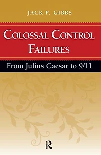 Colossal Control Failures: From Julius Caesar to 9/11