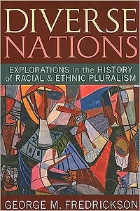 Diverse Nations: Explorations the History of Racial and Ethnic Pluralism
