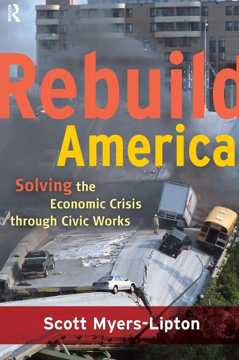 Rebuild America: Solving the Economic Crisis Through Civic Works