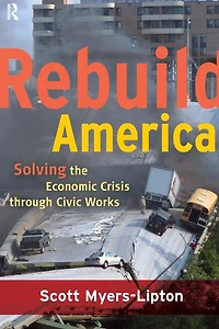 Rebuild America: Solving the Economic Crisis Through Civic Works
