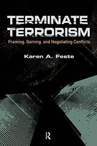 Terminate Terrorism: Framing, Gaming, and Negotiating Conflicts