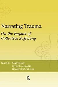 Narrating Trauma: On the Impact of Collective Suffering