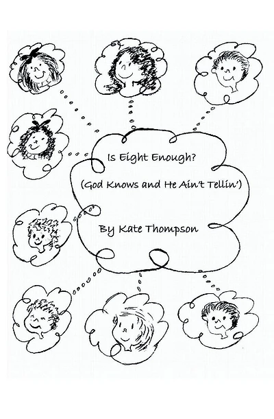 Is 8 Enough?: (God Knows and he Ain't telling)