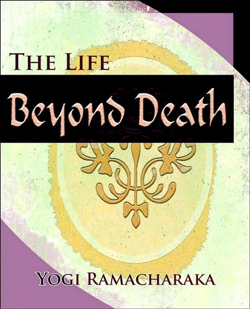 The Life Beyond Death