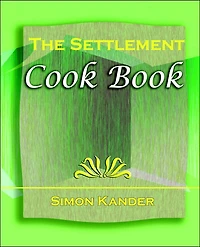 The Settlement Cook Book (1910)