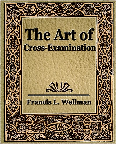 The Art of Cross Examination