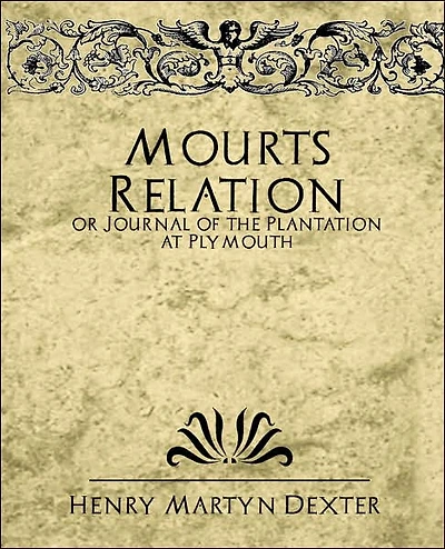 Mourt's Relation or Journal of the Plantation at Plymouth