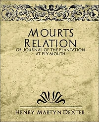 Mourt's Relation or Journal of the Plantation at Plymouth