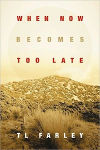 When Now Becomes Too Late