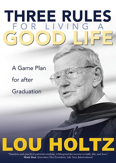 Three Rules for Living A Good Life: Game Plan after Graduation
