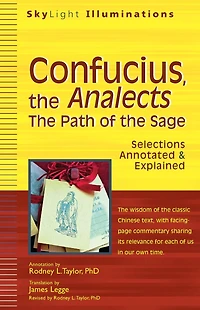 Confucius, the Analects: Path of Sage-Selections Annotated & Explained