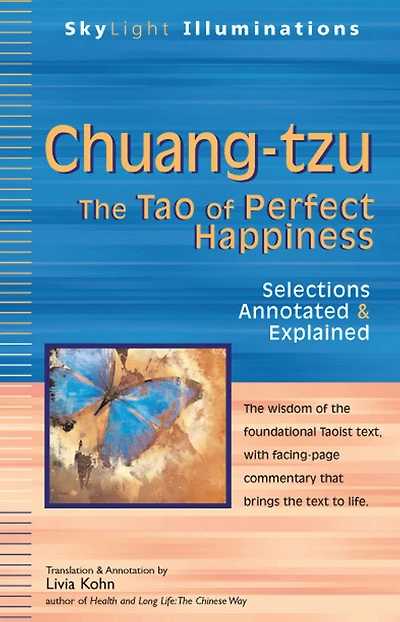 Chuang-tzu: The Tao of Perfect Happiness-Selections Annotated & Explained