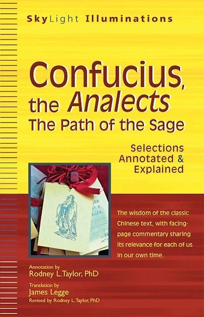 Confucius, the Analects: Path of Sage-Selections Annotated & Explained