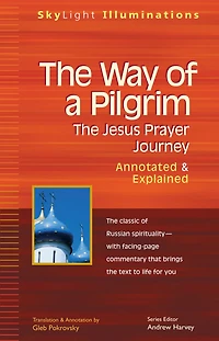 The Way of a Pilgrim: Jesus Prayer Journey-Annotated & Explained