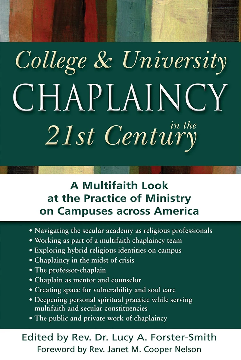 College & University Chaplaincy the 21st Century: A Multifaith Look at Practice of Ministry on Campuses across America