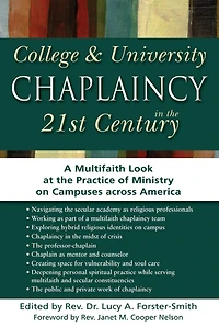 College & University Chaplaincy the 21st Century: A Multifaith Look at Practice of Ministry on Campuses across America
