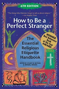 How to Be a Perfect Stranger (5th Edition): The Essential Religious Etiquette Handbook
