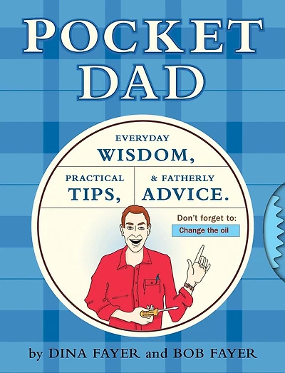 Pocket Dad: Everyday Wisdom, Practical Tips, & Fatherly Advice
