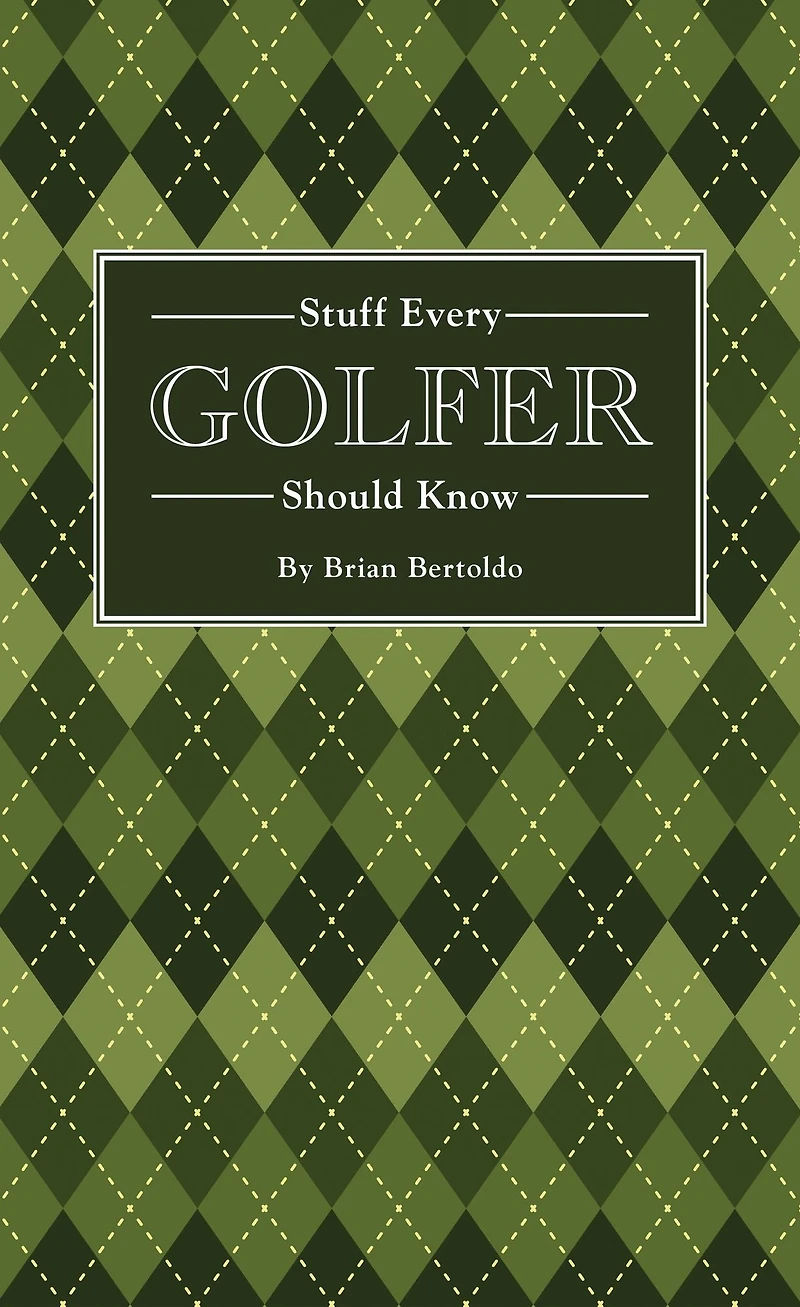 Stuff Every Golfer Should Know