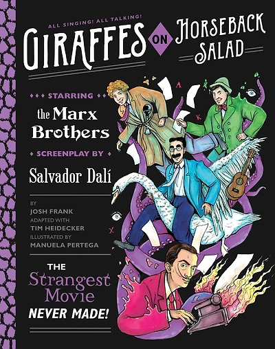 Giraffes on Horseback Salad: Salvador Dali, the Marx Brothers, and Strangest Movie Never Made