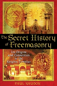 the Secret History of Freemasonry: Its Origins and Connection to Knights Templar