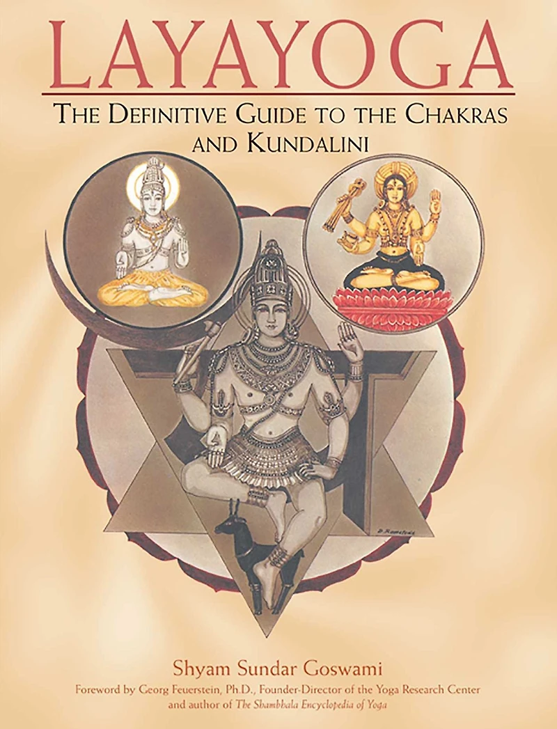 Layayoga: the Definitive Guide to Chakras and Kundalini