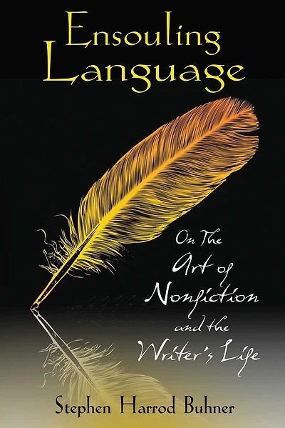 Ensouling Language: On the Art of Nonfiction and Writer's Life