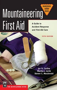 Mountaineering First Aid: A Guide to Accident Response and Aid Care