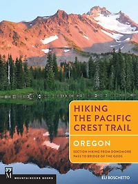 Hiking the Pacific Crest Trail: Oregon: Section from Donomore Pass to Bridge of Gods