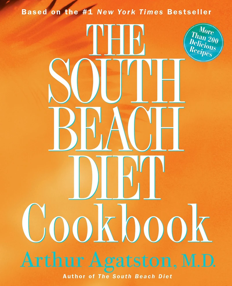 the South Beach Diet Cookbook: More than 200 Delicious Recipies That Fit Nation's Top