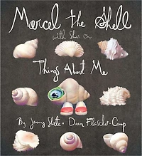 Marcel the Shell With Shoes On: Things About Me