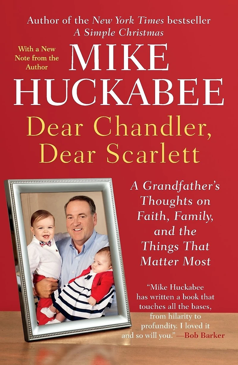 Dear Chandler, Scarlett: A Grandfather's Thoughts on Faith, Family, and the Things That Matter Most