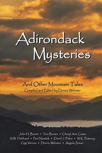 Adirondack Mysteries: And Other Mountain Tales