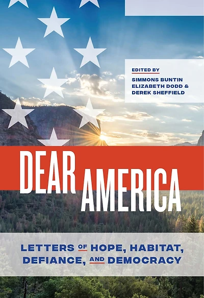 Dear America: Letters of Hope, Habitat, Defiance, and Democracy