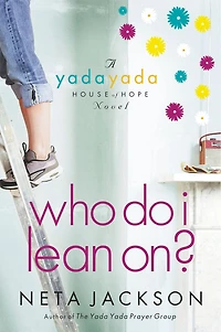 Who Do I Lean On? (Yada Yada House of Hope Series #3)