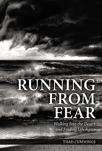 Running From Fear: Walking Into the Desert and Finding Life Again