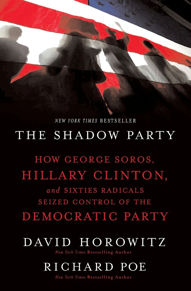 the Shadow Party: How George Soros, Hillary Clinton