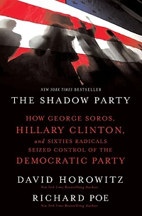 the Shadow Party: How George Soros, Hillary Clinton